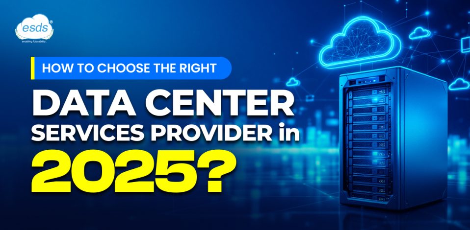 How to Choose the Right Data Center Services Provider in 2025? - Data ...